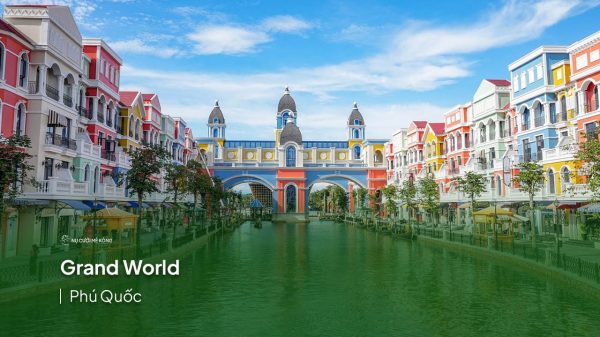 Grand World Phú Quốc – Thiên đường giải trí tại đảo ngọc (2023)