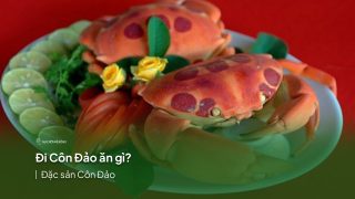 Đặc sản Côn Đảo – Top 10+ món ăn ngon nhất xứ biển (2024)