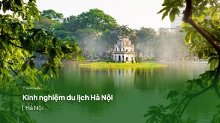 Du lịch Hà Nội – Review du lịch Hà Nội chi tiết nhất (2023)